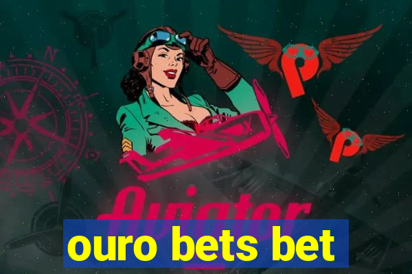 ouro bets bet